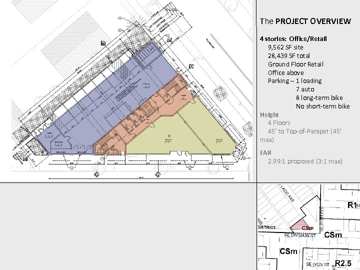 The PROJECT OVERVIEW 4 stories: Office/Retail 9, 562 SF site 28, 439 SF total