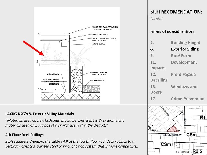 Staff RECOMENDATION: Denial Items of consideration: 5. 8. 9. 11. Impacts 12. Detailing 13.