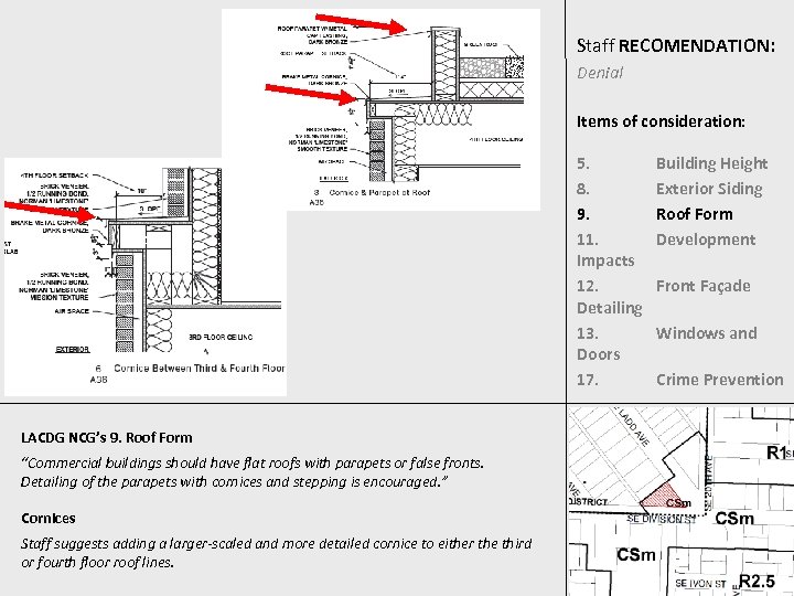 Staff RECOMENDATION: Denial Items of consideration: 5. 8. 9. 11. Impacts 12. Detailing 13.