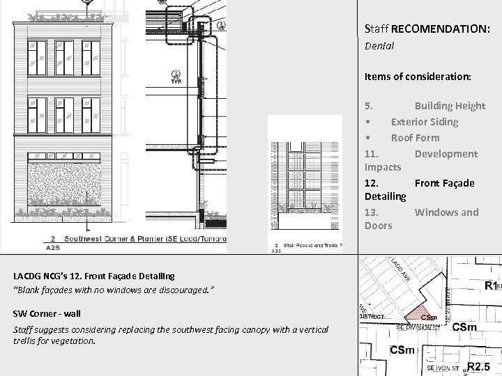 Staff RECOMENDATION: Denial Items of consideration: 5. Building Height • Exterior Siding • Roof