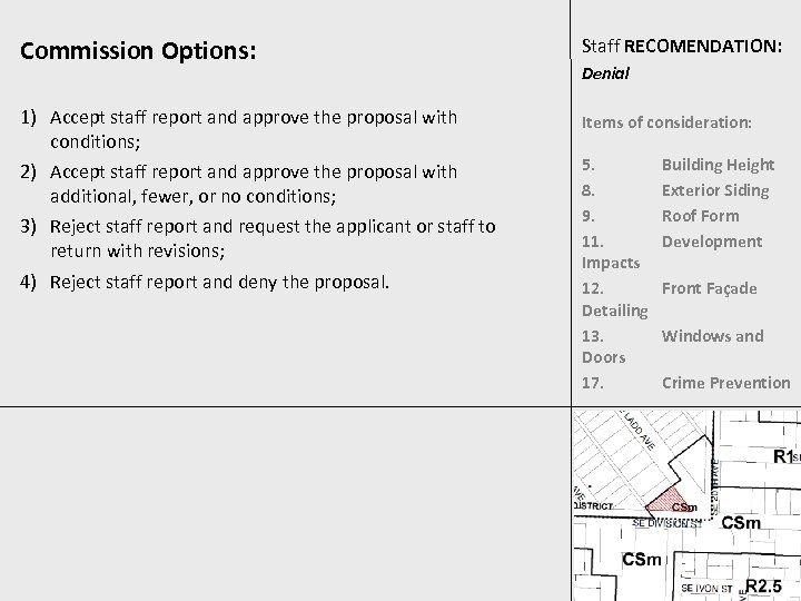 Commission Options: Staff RECOMENDATION: 1) Accept staff report and approve the proposal with conditions;