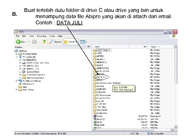 B. Buat terlebih dulu folder di drive C atau drive yang lain untuk menampung