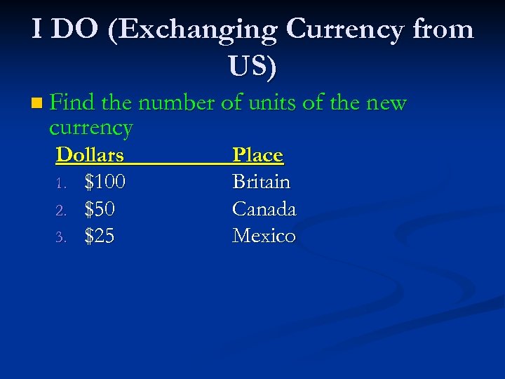 I DO (Exchanging Currency from US) n Find the number of units of the
