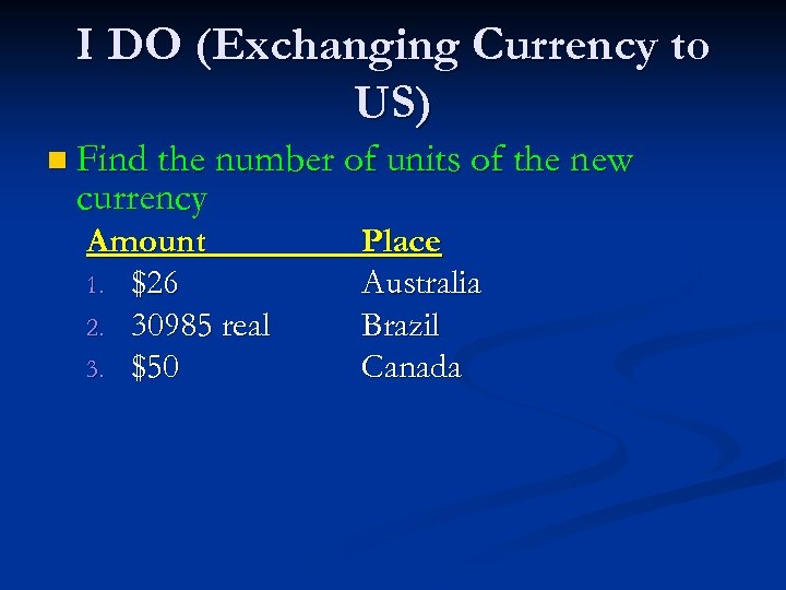 I DO (Exchanging Currency to US) n Find the number of units of the