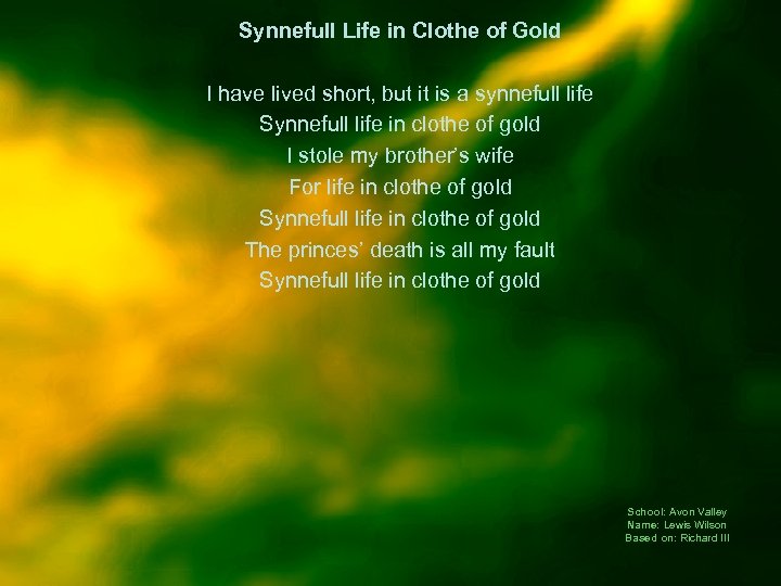 Synnefull Life in Clothe of Gold I have lived short, but it is a