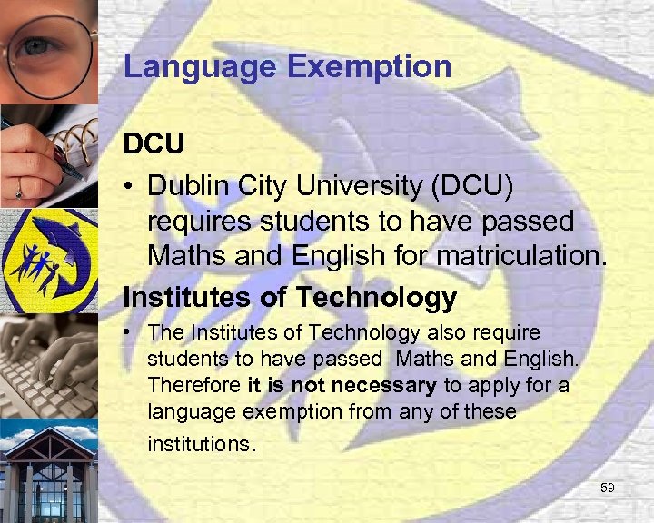 Language Exemption DCU • Dublin City University (DCU) requires students to have passed Maths