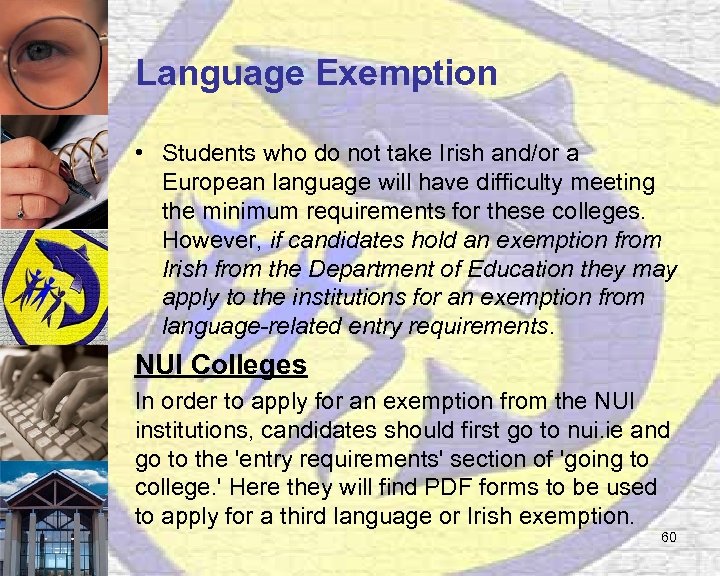 Language Exemption • Students who do not take Irish and/or a European language will