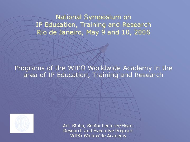 National Symposium on IP Education, Training and Research Rio de Janeiro, May 9 and