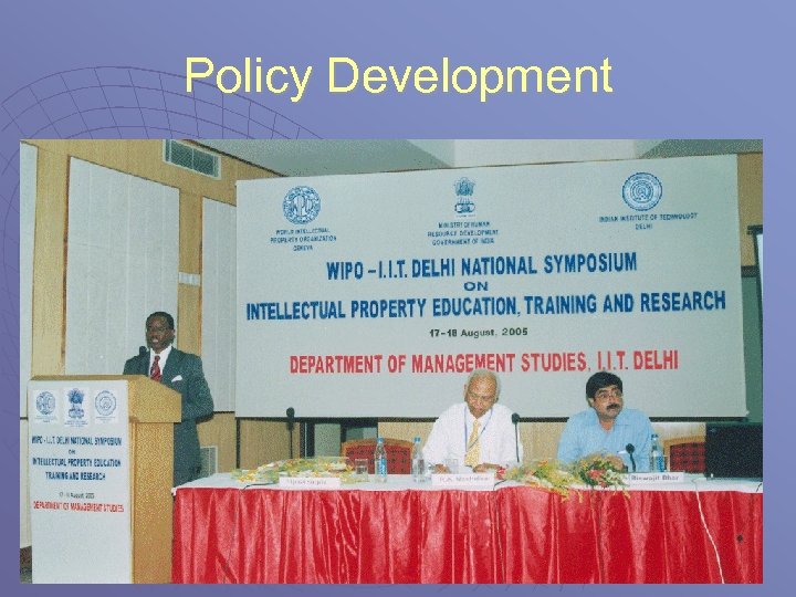 Policy Development u u u Colloquium on IP, Kosti, Sudan High-level Seminar on IP