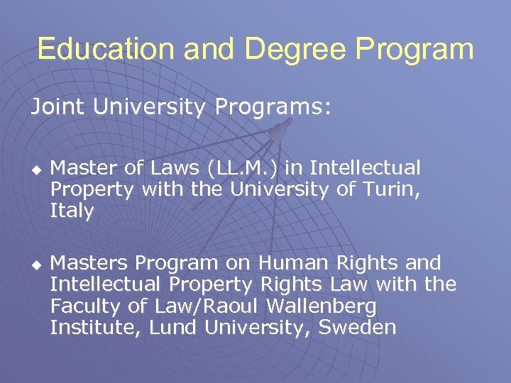 Education and Degree Program Joint University Programs: u u Master of Laws (LL. M.