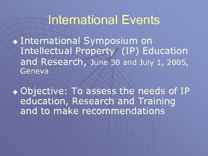 International Events u International Symposium on Intellectual Property (IP) Education and Research, June 30