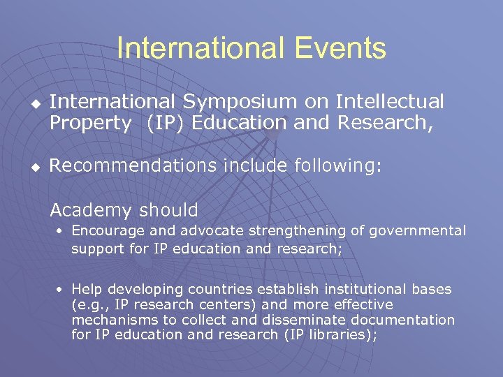 International Events u u International Symposium on Intellectual Property (IP) Education and Research, Recommendations