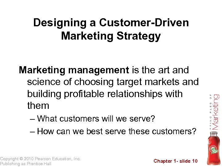 Designing a Customer-Driven Marketing Strategy Marketing management is the art and science of choosing