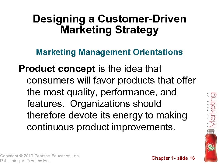 Designing a Customer-Driven Marketing Strategy Marketing Management Orientations Product concept is the idea that
