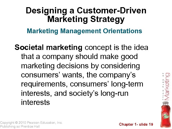 Designing a Customer-Driven Marketing Strategy Marketing Management Orientations Societal marketing concept is the idea
