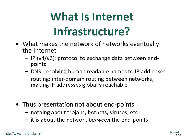 What Is Internet Infrastructure? • What makes the network of networks eventually the Internet