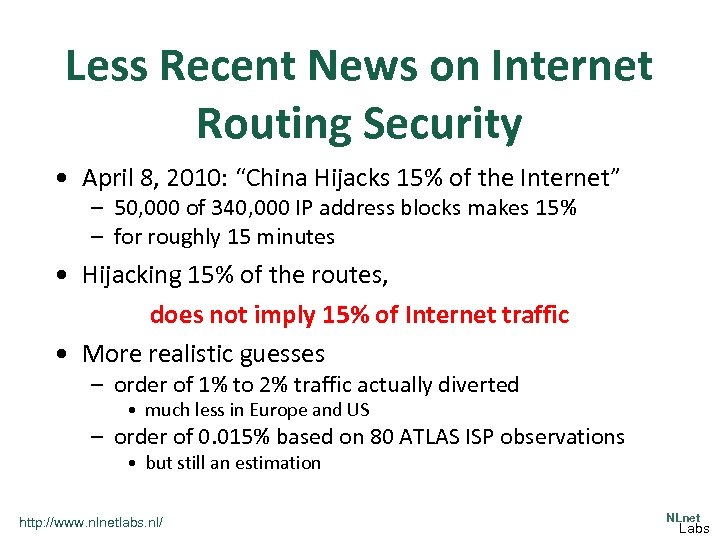 Less Recent News on Internet Routing Security • April 8, 2010: “China Hijacks 15%