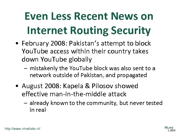 Even Less Recent News on Internet Routing Security • February 2008: Pakistan’s attempt to