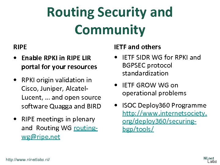 Routing Security and Community RIPE • Enable RPKI in RIPE LIR portal for your
