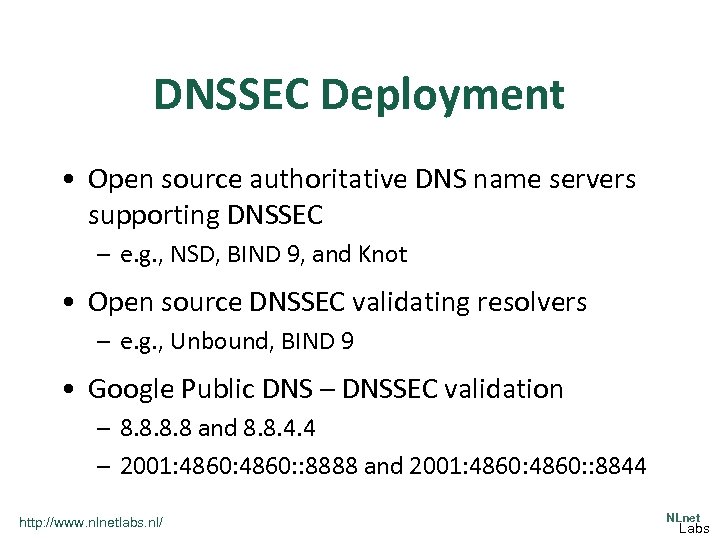 DNSSEC Deployment • Open source authoritative DNS name servers supporting DNSSEC – e. g.