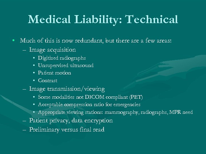 Medical Liability: Technical • Much of this is now redundant, but there a few