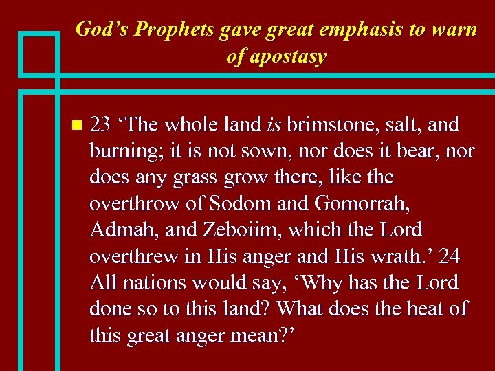 God’s Prophets gave great emphasis to warn of apostasy n 23 ‘The whole land