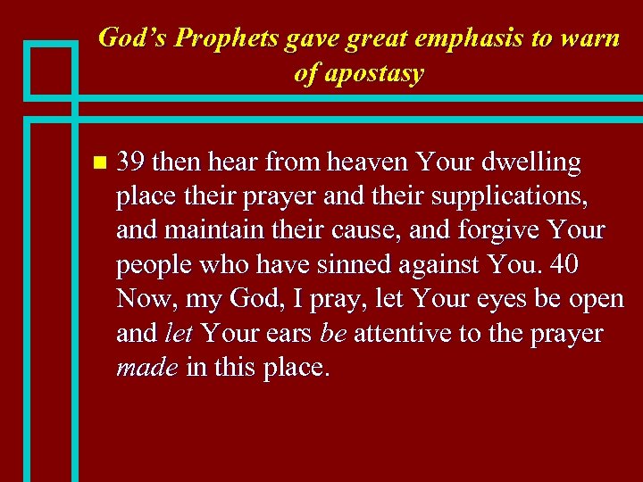 God’s Prophets gave great emphasis to warn of apostasy n 39 then hear from