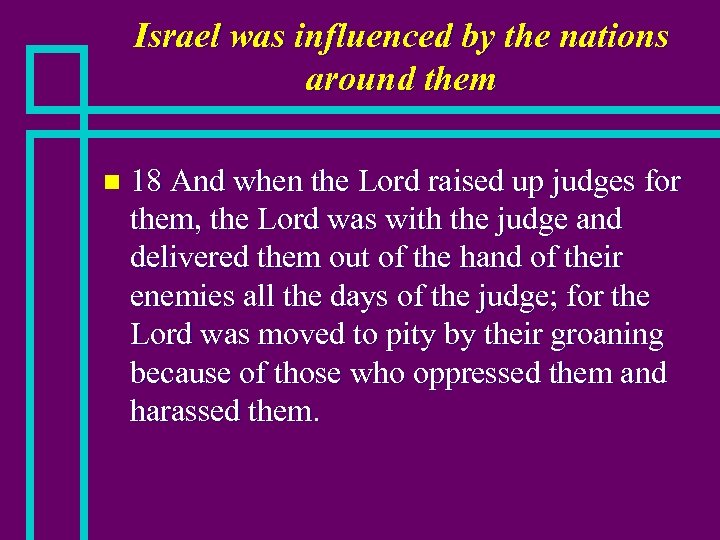 Israel was influenced by the nations around them n 18 And when the Lord