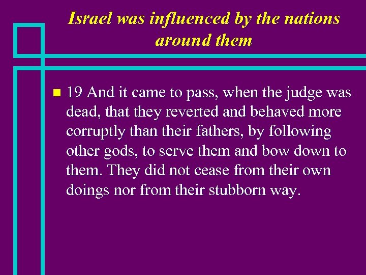 Israel was influenced by the nations around them n 19 And it came to