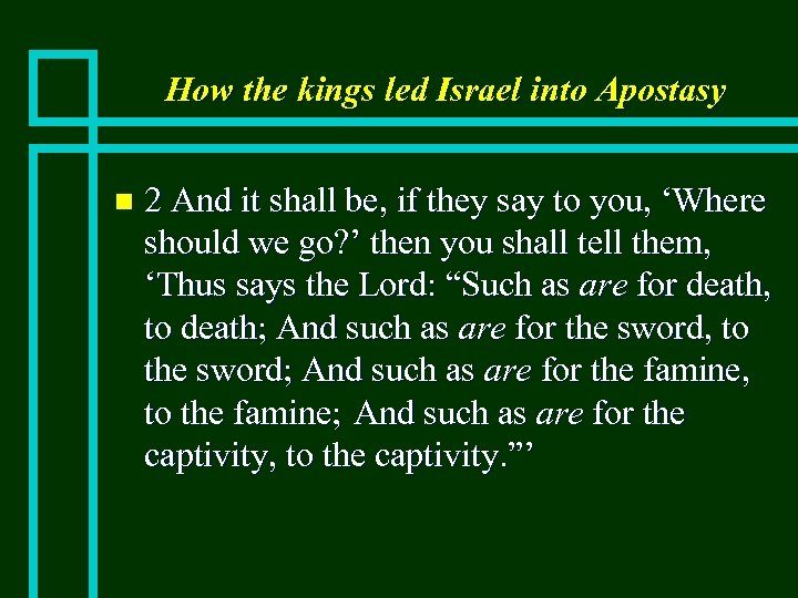 How the kings led Israel into Apostasy n 2 And it shall be, if