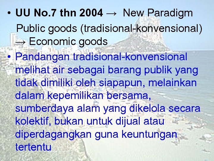  • UU No. 7 thn 2004 → New Paradigm Public goods (tradisional-konvensional) →
