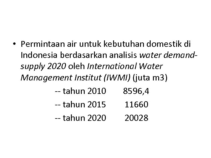  • Permintaan air untuk kebutuhan domestik di Indonesia berdasarkan analisis water demandsupply 2020