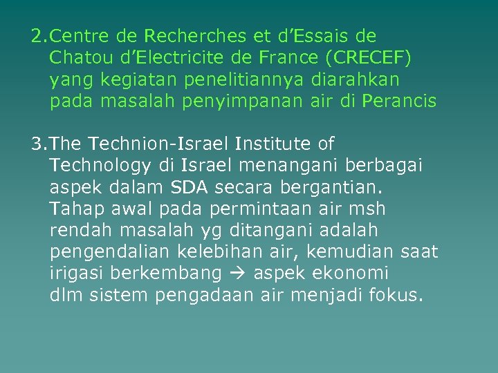 2. Centre de Recherches et d’Essais de Chatou d’Electricite de France (CRECEF) yang kegiatan