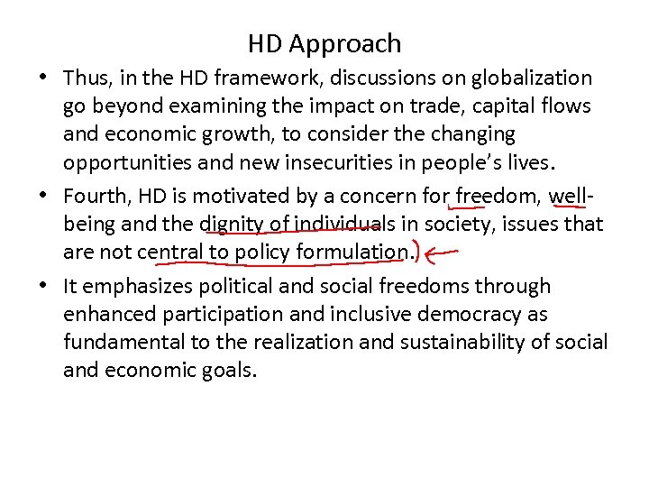 HD Approach • Thus, in the HD framework, discussions on globalization go beyond examining