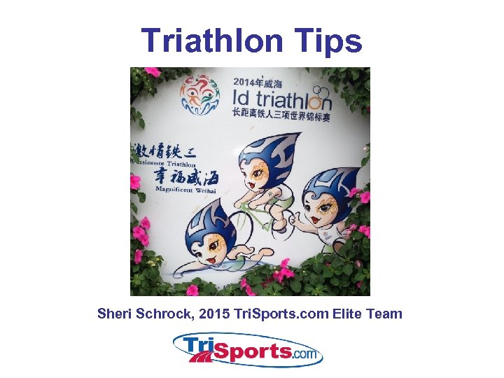 Triathlon Tips Sheri Schrock, 2015 Tri. Sports. com Elite Team 