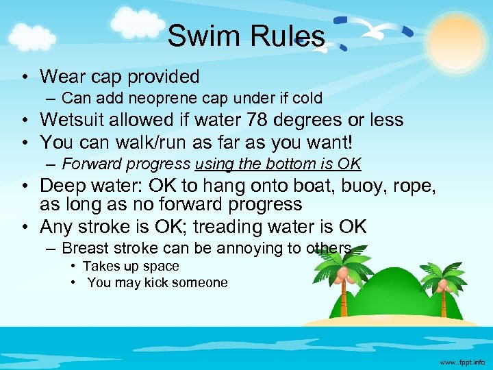 Swim Rules • Wear cap provided – Can add neoprene cap under if cold