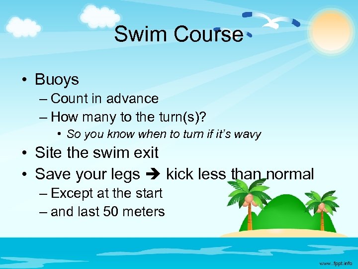 Swim Course • Buoys – Count in advance – How many to the turn(s)?