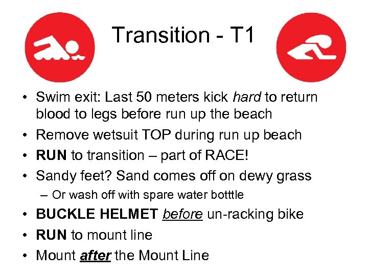 Transition - T 1 • Swim exit: Last 50 meters kick hard to return