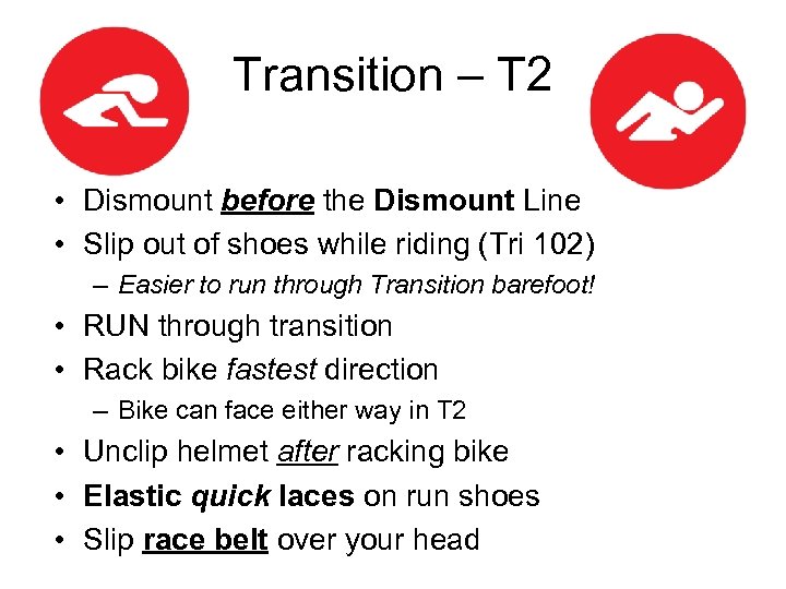 Transition – T 2 • Dismount before the Dismount Line • Slip out of