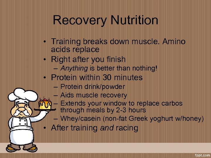 Recovery Nutrition • Training breaks down muscle. Amino acids replace • Right after you