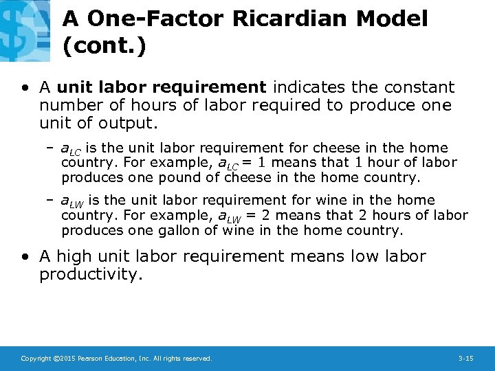 A One-Factor Ricardian Model (cont. ) • A unit labor requirement indicates the constant