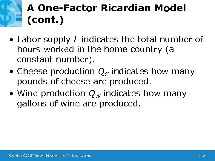 A One-Factor Ricardian Model (cont. ) • Labor supply L indicates the total number