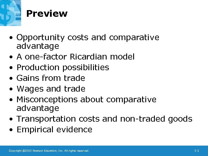 Preview • Opportunity costs and comparative advantage • A one-factor Ricardian model • Production