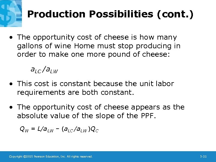 Production Possibilities (cont. ) • The opportunity cost of cheese is how many gallons