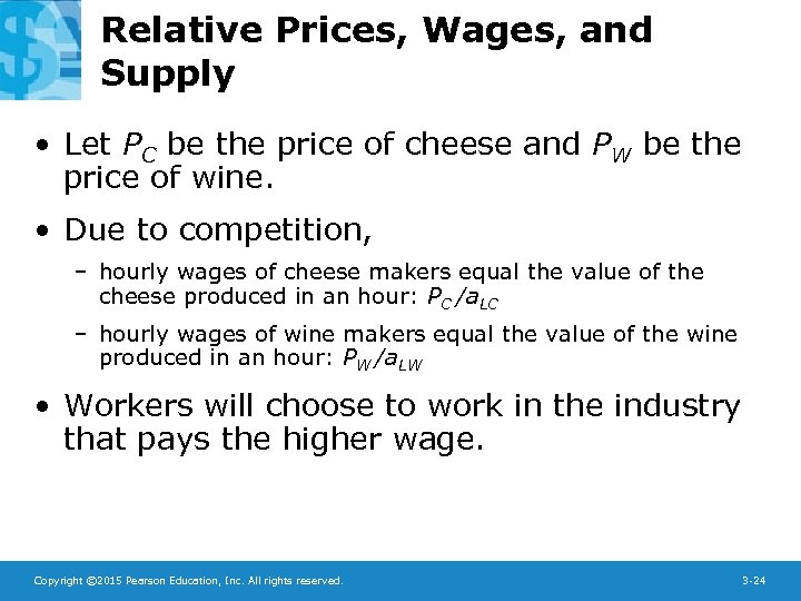 Relative Prices, Wages, and Supply • Let PC be the price of cheese and