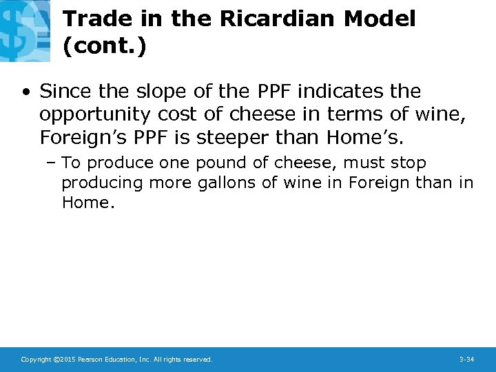 Trade in the Ricardian Model (cont. ) • Since the slope of the PPF