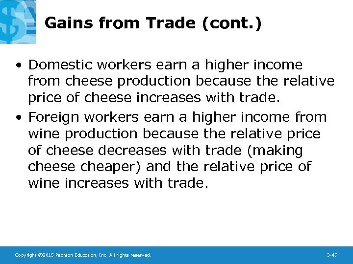 Gains from Trade (cont. ) • Domestic workers earn a higher income from cheese