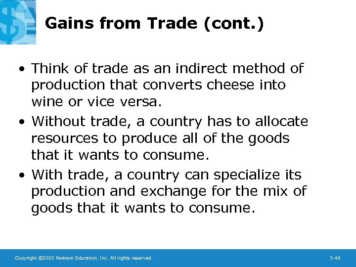 Gains from Trade (cont. ) • Think of trade as an indirect method of