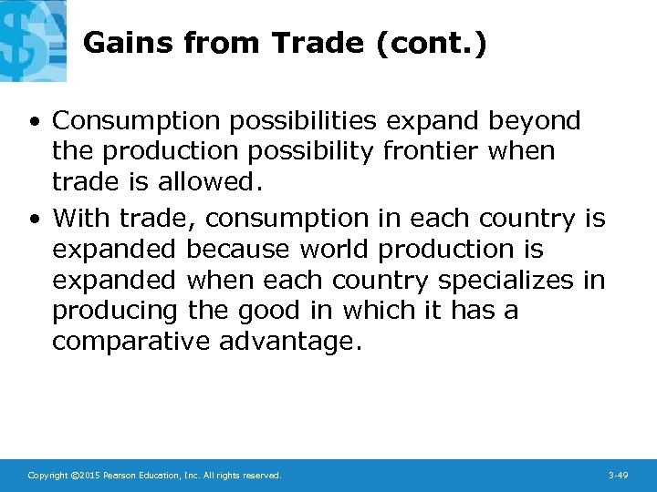 Gains from Trade (cont. ) • Consumption possibilities expand beyond the production possibility frontier