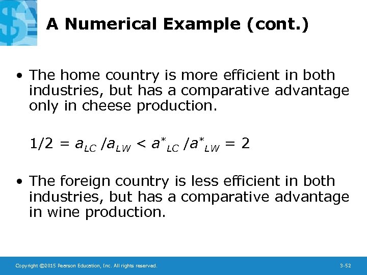 A Numerical Example (cont. ) • The home country is more efficient in both